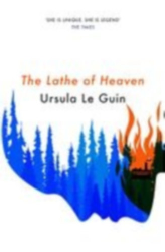 Le Guin, Ursula K.: The Lathe Of Heaven idegen