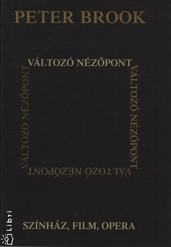 Peter Brook: Változó nézőpont - Írások 1946-1987 könyv