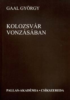 Gaal György: Kolozsvár vonzásában - Dedikált antikvár