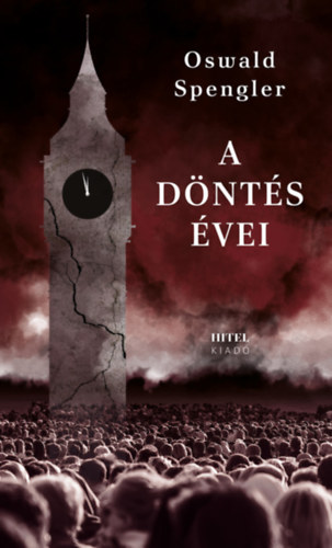 Oswald Spengler: A döntés évei e-Könyv