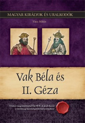Vitéz Miklós: Vak Béla és II. Géza könyv