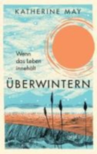 May, Katherine: Überwintern. Wenn das Leben innehält idegen