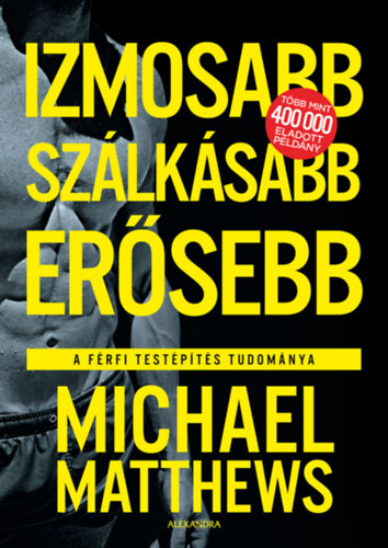 Michael Matthews: Izmosabb, szálkásabb, erősebb antikvár