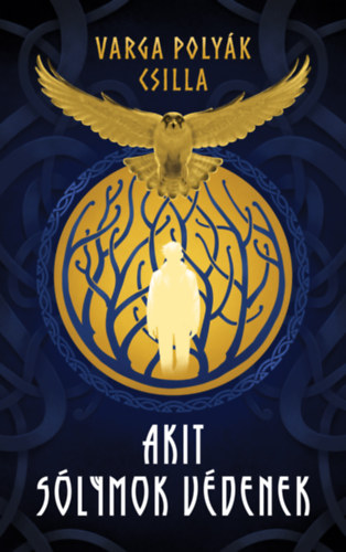 Varga Polyák Csilla: Akit sólymok védenek e-Könyv