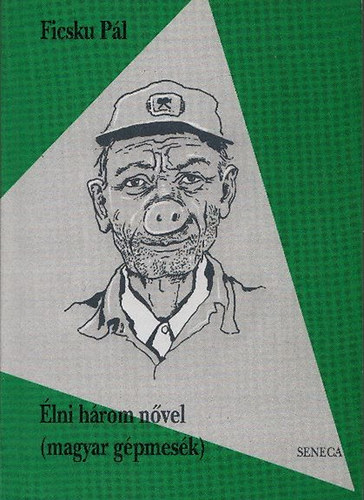Ficsku Pál: Élni három nővel (magyar gépmesék) (dedikált)  könyv