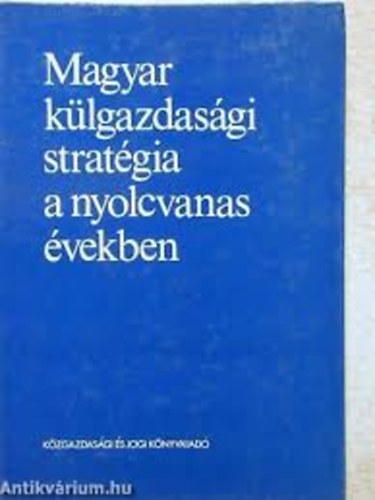 Magyar külgazdasági stratégia a nyolcvanas években antikvár