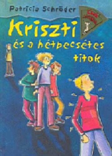 Patricia Schröder, Julia Brückner: Kriszti és a hétpecsétes titok+A titkok kapuja (2 db!) antikvár