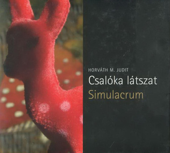 Horváth M. Judit: Csalóka látszat - Simulacrum antikvár