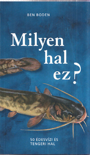 Ben Boden: Milyen hal ez? antikvár