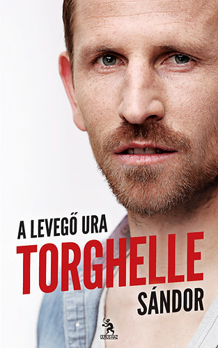 Somogyi Zsolt; Torghelle Sándor: Torghelle Sándor - A levegő ura antikvár