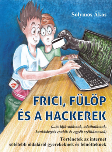 Solymos Ákos: Frici, Fülöp és a hackerek e-Könyv