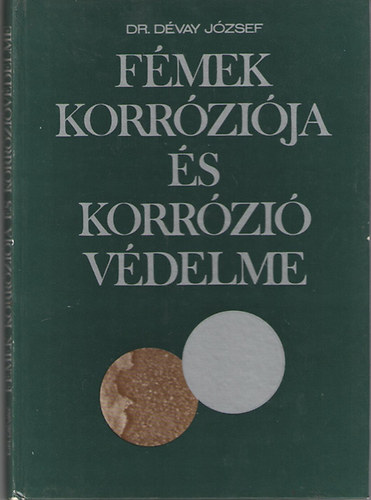 Dévay József dr.: Fémek korróziója és korrózióvédelme antikvár