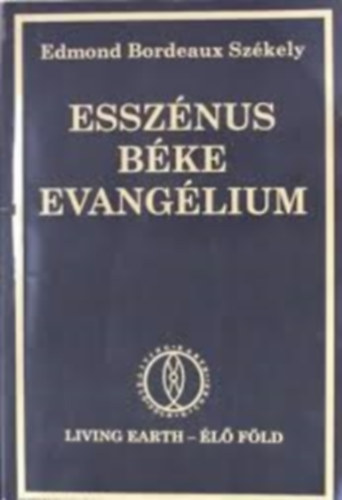 Edmond Bordeaux Székely: Az Esszénus Béke Evangélium I. könyv antikvár