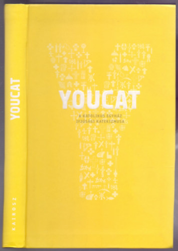 Kerényi Dénes (ford.): Youcat - A katolikus egyház ifjúsági katekizmusa (XVI. Benedek pápa előszavával és Erdő Péter bíboros ajánlásával) antikvár