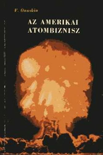 V. Onuskin: Az amerikai atombiznisz antikvár