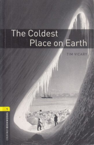 Tim Vicary: The Coldest Place on Earth (Oxford Bookworms Library Stage 1.) antikvár