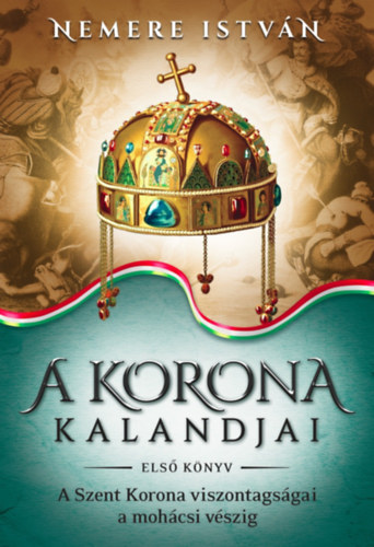 A korona kalandjai - Harmadik könyv – Nemere István