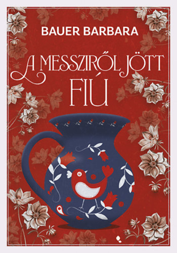 Bauer Barbara: A messziről jött fiú könyv