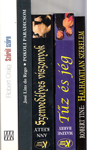 Robert Craig; José Lins do Rego; Ann Kelly; Maxine Barry; Robert Tine: 5 db. Romantikus regény (Halhatatlan szerelem + Tűz és jég + Szenvedélyes viszonyok + Pokoli paradicsom + Szóról szóra) könyv