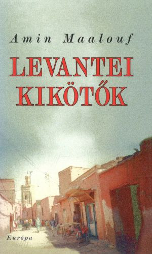 Amin Maalouf: Levantei kikötők antikvár