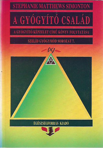 Stephanie Matthews Simonton: A gyógyító család antikvár