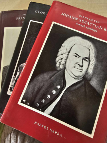 Barna István, Fábián László: Georg Friedrich Handel + Johann Sebastian Bach+ Franz Schubert életének krónikája antikvár