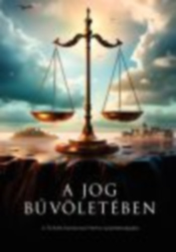 A JOG BŰVÖLETÉBEN - A 70 év-s Kondorosi Ferenc születésnapjára antikvár