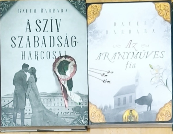 Bauer Barbara: 2db történelmi témájú Bauer Barbara regény - A szív szabadságharcosai, Az aranyműves fia antikvár