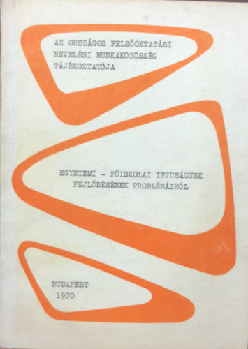 Egyetemi - főiskolai ifjúságunk fejlődésének problémáiról - neveléstudomány antikvár