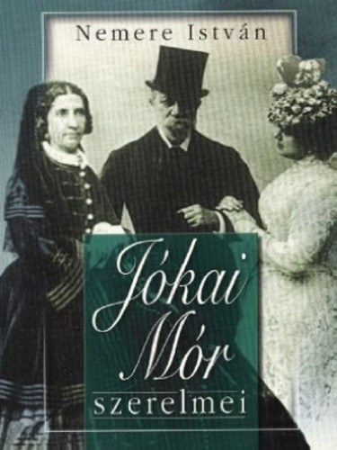 Jókai Mór szerelmei – Nemere István