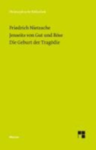 Nietzsche, Friedrich: Jenseits von Gut und Böse. Die Geburt der Tragödie idegen