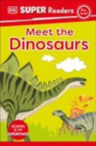 Dk: DK Super Readers Pre-Level Meet the Dinosaurs idegen