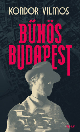 Bűnös Budapest – Kondor Vilmos