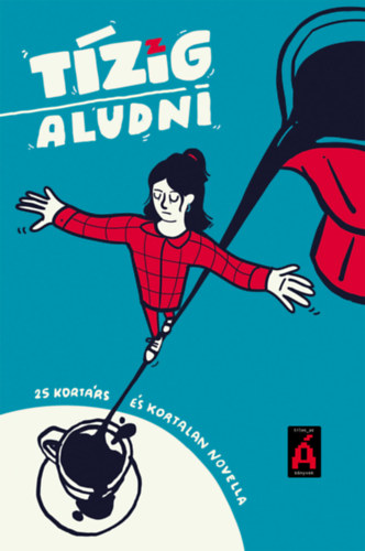 Tízig aludni - 25 kortárs és kortalan novella antikvár