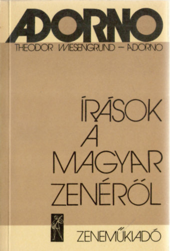 Theodor Wiesengrund-Adorno: Írások a magyar zenéről antikvár
