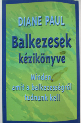 Diane Paul: Balkezesek kézikönyve - Minden, amit a balkezességről tudnunk kell (Living Left-handed) antikvár
