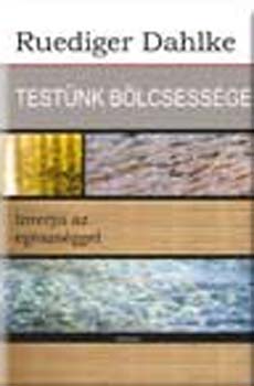 Ruediger Dahlke: Testünk bölcsessége könyv