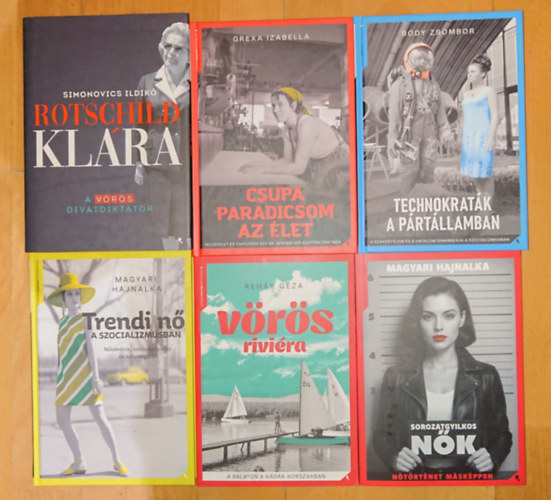Simonovics Ildikó, Grexa Izabella, Bódy Zsombor, Magyari Hajnalka, Rehák Géza: A 20. század második felének magyar történelmét feldolgozó 6 kiváló könyv: Trendi nő a szocializmusban, Vörös riviéra, Sorozatgyilkos nők, Technokraták a pártállamban, Csupa paradicsom az élet, Rotschild Klára antikvár