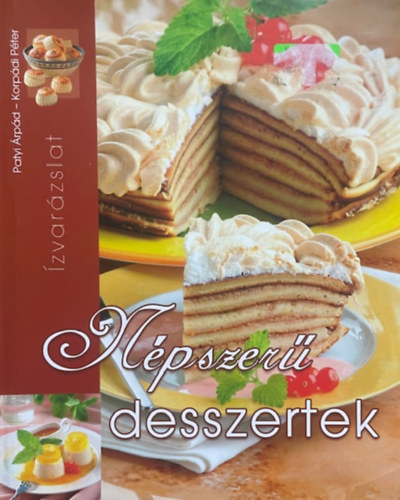 Patyi Árpád; Korpádi Péter: Népszerű desszertek antikvár