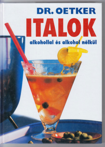 Dr. Oetker: Dr. Oetker - Italok alkohollal és alkohol nélkül antikvár