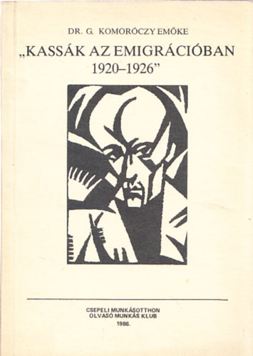 Komoróczy Emőke: Kassák az emigrációban 1920-1926 (Dedikált) - Dedikált antikvár
