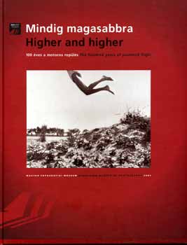 Magyar Fotográfiai Múzeum: Mindig magasabbra - magyar, angol antikvár