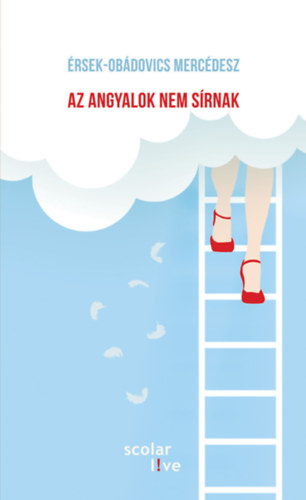 Érsek-Obádovics Mercédesz: Az angyalok nem sírnak könyv