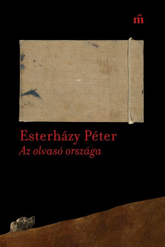 Az olvasó országa. Publicisztikai írások 2003-2016 – Esterházy Péter