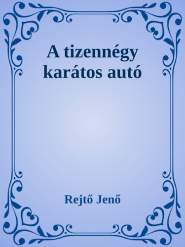 Rejtő Jenő: A tizennégy karátos autó e-Könyv