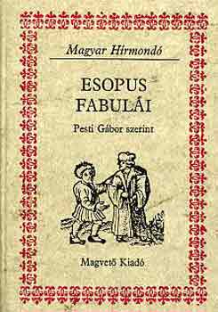 Pesti Gábor (szerk.): Esopus fabulái | bookline
