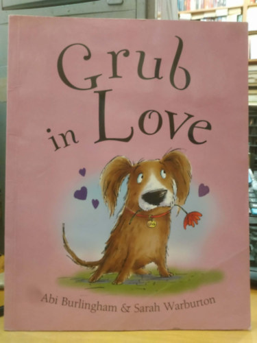 Abi Burlingham, Sarah Warburton: Grub in Love (Ruby and Grub) antikvár