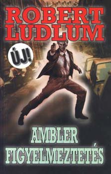 Robert Ludlum: Ambler figyelmeztetés könyv