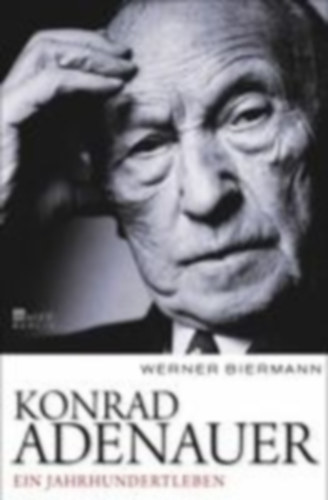 Biermann, Werner: Konrad Adenauer idegen