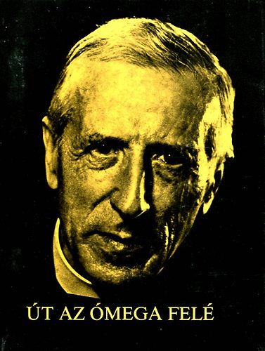 Teilhard De Chardin: Út az ómega felé antikvár